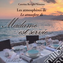 Les atmosphères de Madame est servie libro di Reviglio Sonnino Caterina