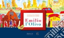 Emilio l'Olivo. Una storia scritta e disegnata dai bambini per i bambini. Ediz. a spirale libro di Pelagi C. (cur.); Renzi F. (cur.)