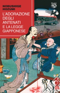 l'Adorazione degli antenati e la legge giapponese libro di Hozumi Nobushige