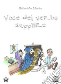 Voce del verbo supplire libro di Lisena Edmondo