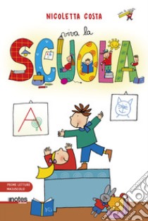 Viva la scuola. Prime letture. Ediz. ad alta leggibilità libro di Costa Nicoletta