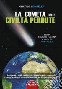 La cometa delle civiltà perdute libro di Donnelly Ignatius; Cozzi L. (cur.)