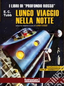 Lungo viaggio nella notte libro di Tubb E. C.; Cozzi L. (cur.)