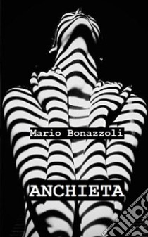 Anchieta libro di Bonazzoli Mario; Terrazzino F. (cur.)