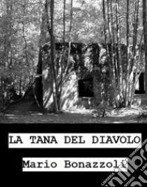 La tana del diavolo libro di Bonazzoli Mario; Terrazzino F. (cur.)