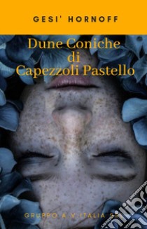 Dune Coniche di Capezzoli Pastello libro di Gesì Hornoff