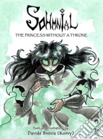 Sohmnial. The princess without throne libro di Brovia Davide