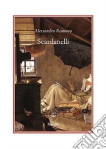 Scardanelli libro di Romano Alessandro