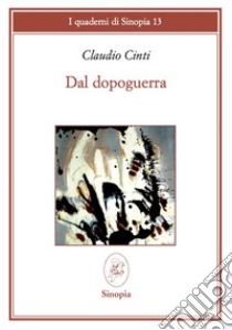 Dal dopoguerra libro di Cinti Claudio