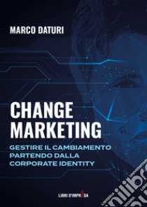 Change marketing libro di Daturi Marco