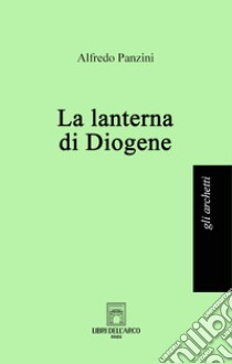 La lanterna di Diogene libro di Panzini Alfredo