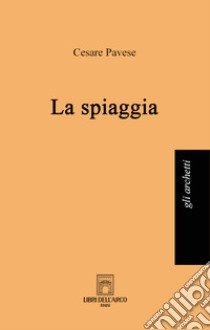 La spiaggia libro di Pavese Cesare