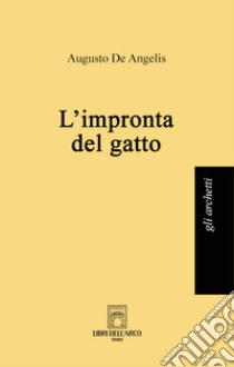 L'impronta del gatto libro di De Angelis Augusto