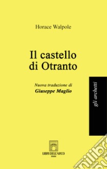 Il castello di Otranto libro di Walpole Horace