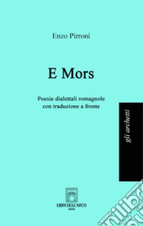 E mors. Ediz. italiana a fronte libro di Pirroni Enzo