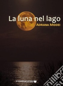 La luna nel lago libro di Middei Adriana