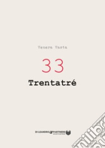 33 Trentatré libro di Vasta Venera