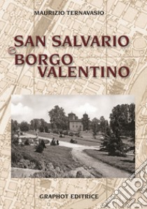 San Salvario e Borgo Valentino libro di Ternavasio Maurizio