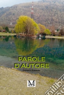 Parole d'autore libro di Zugnoni Daniele