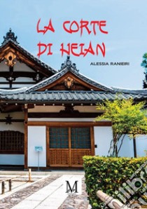 La corte di Heian libro di Ranieri Alessia