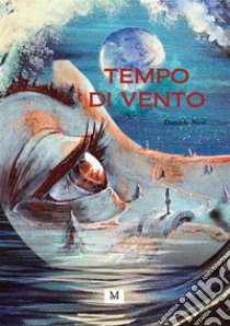 Tempo di vento libro di Neri Daniele