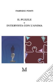 Puzzle e Intervista con l'anima libro di Ponti Fabrizio