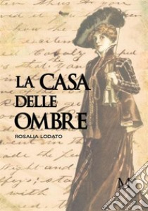 La casa delle ombre libro di Lodato Rosalia