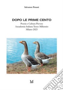 Dopo le prime cento. Poesia e cultura pievese 2023 libro di Patanè Salvatore