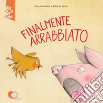 Finalmente arrabbiato. Ediz. a colori libro di Meinderts Koos