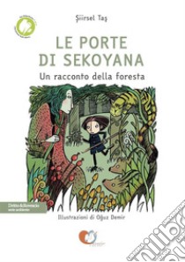 Le porte di Sekoyana. Un racconto della foresta libro di Tas Siirsel