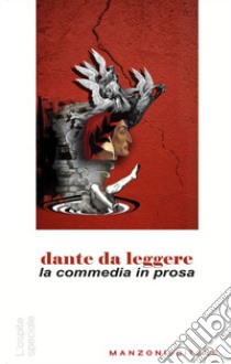 Dante da leggere. La commedia in prosa libro di Nava A. (cur.)