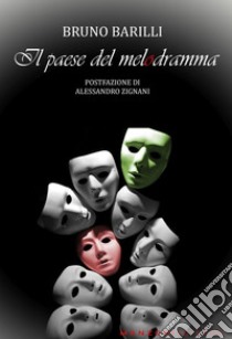 Il paese del melodramma libro di Barilli Bruno