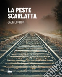 La peste scarlatta libro di London Jack