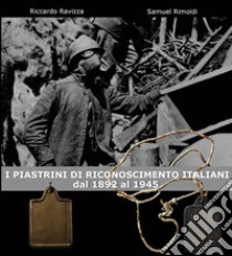 I piastrini di riconoscimento italiani. Dal 1892 al 1945 libro di Ravizza Riccardo; Rimoldi Samuel