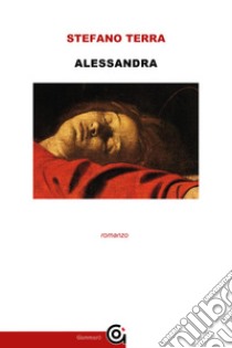 Alessandra libro di Terra Stefano