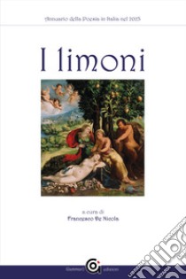 Annuario della poesia in Italia. I limoni 2023 (2021) libro di De Nicola F. (cur.)