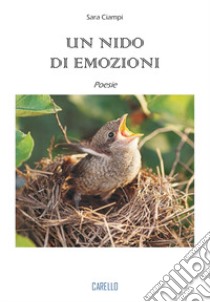 Un nido di emozioni libro di Ciampi Sara