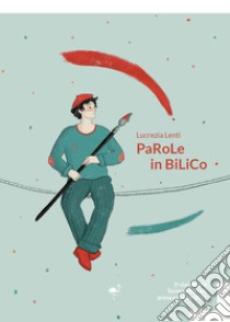 Parole in bilico libro di Lenti Lucrezia