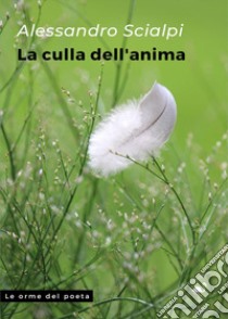 La culla dell'anima libro di Scialpi Alessandro