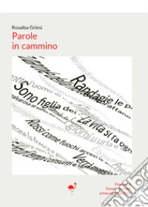 Parole in cammino libro di Griesi Rosalba