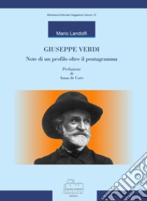 Giuseppe Verdi. Note di un profilo oltre il pentagramma libro di Landolfi Mario