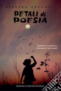 Petali di poesia libro di Puccetti Ginevra