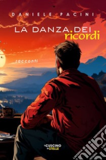 La danza dei ricordi libro di Pacini Daniele