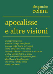 Apocalisse e altre visioni libro di Celani Alessandro