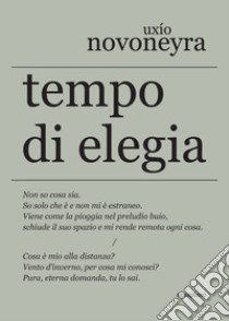 Tempo di elegia libro di Novoneyra Uxio; Paone M. (cur.)