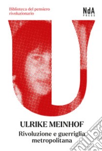 Rivoluzione e guerriglia metropolitana libro di Meinhof Ulrike; Bausano G. (cur.); Quadrelli E. (cur.)