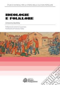 Ideologia e folklore libro di Buttitta Antonino