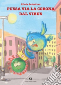 Pussa via la corona dal virus libro di Sciortino Silvia