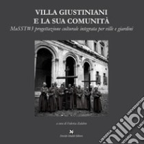 Villa Giustiniani e la sua comunità. MuSST#3 progettazione culturale integrata per ville e giardini libro di Zalabra F. (cur.)