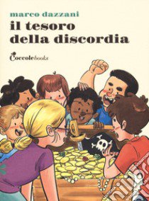 Il tesoro della discordia libro di Dazzani Marco